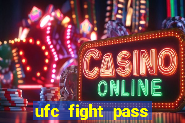 ufc fight pass assistir online